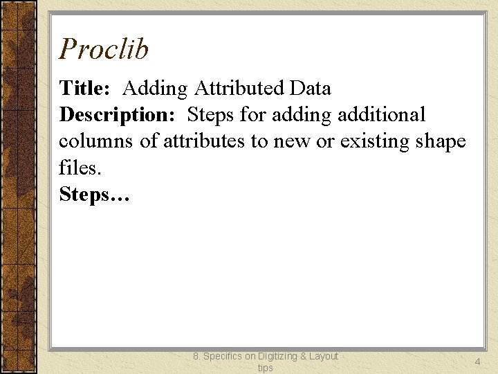 Proclib Title: Adding Attributed Data Description: Steps for adding additional columns of attributes to