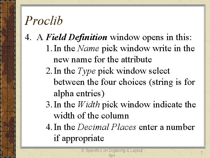Proclib 4. A Field Definition window opens in this: 1. In the Name pick