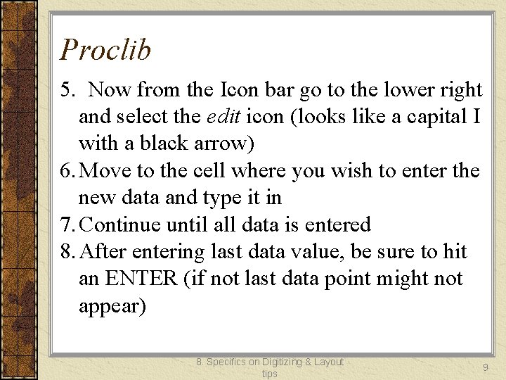Proclib 5. Now from the Icon bar go to the lower right and select