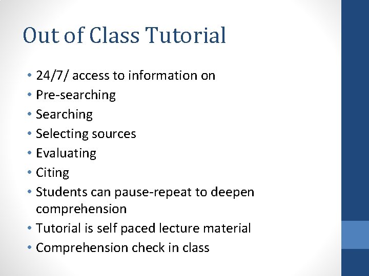 Out of Class Tutorial • 24/7/ access to information on • Pre-searching • Selecting
