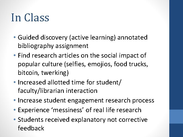 In Class • Guided discovery (active learning) annotated bibliography assignment • Find research articles