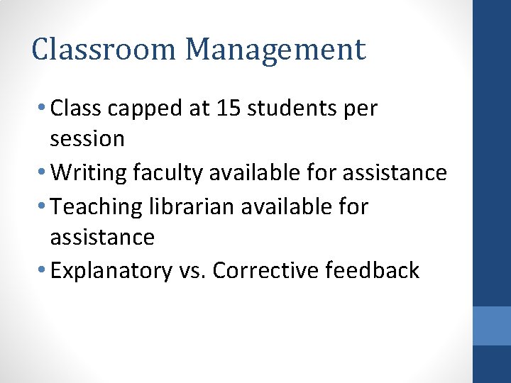 Classroom Management • Class capped at 15 students per session • Writing faculty available