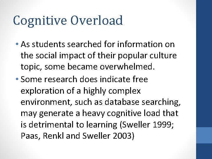 Cognitive Overload • As students searched for information on the social impact of their