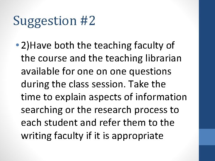 Suggestion #2 • 2)Have both the teaching faculty of the course and the teaching