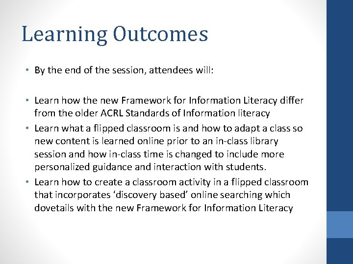 Learning Outcomes • By the end of the session, attendees will: • Learn how