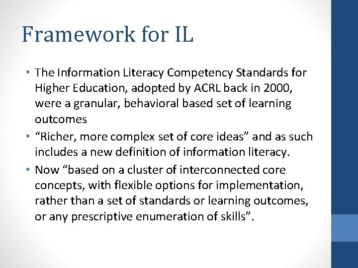 Framework for IL • The Information Literacy Competency Standards for Higher Education, adopted by