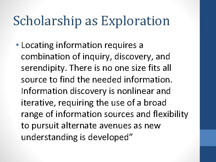 Scholarship as Exploration • Locating information requires a combination of inquiry, discovery, and serendipity.