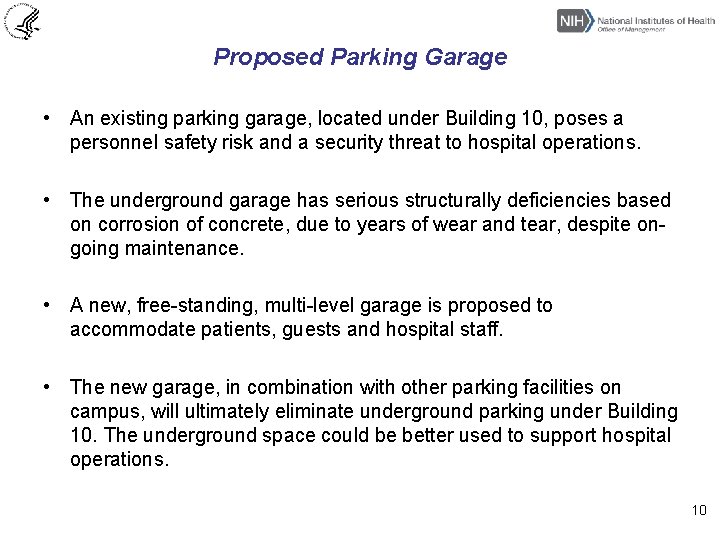 Proposed Parking Garage • An existing parking garage, located under Building 10, poses a
