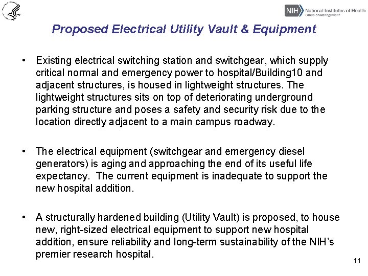 Proposed Electrical Utility Vault & Equipment • Existing electrical switching station and switchgear, which