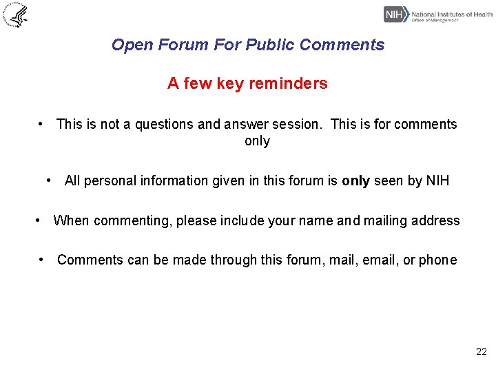 Open Forum For Public Comments A few key reminders • This is not a