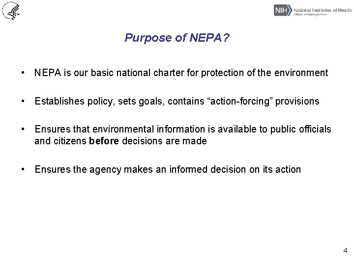 Purpose of NEPA? • NEPA is our basic national charter for protection of the