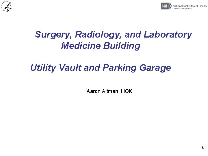 Surgery, Radiology, and Laboratory Medicine Building Utility Vault and Parking Garage Aaron Altman, HOK