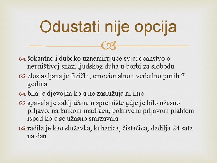 Odustati nije opcija šokantno i duboko uznemirujuće svjedočanstvo o neuništivoj snazi ljudskog duha u