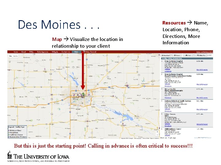 Des Moines. . . Map Visualize the location in relationship to your client Resources