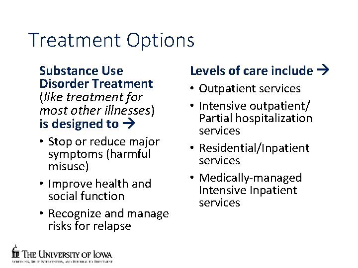 Treatment Options Substance Use Disorder Treatment (like treatment for most other illnesses) is designed