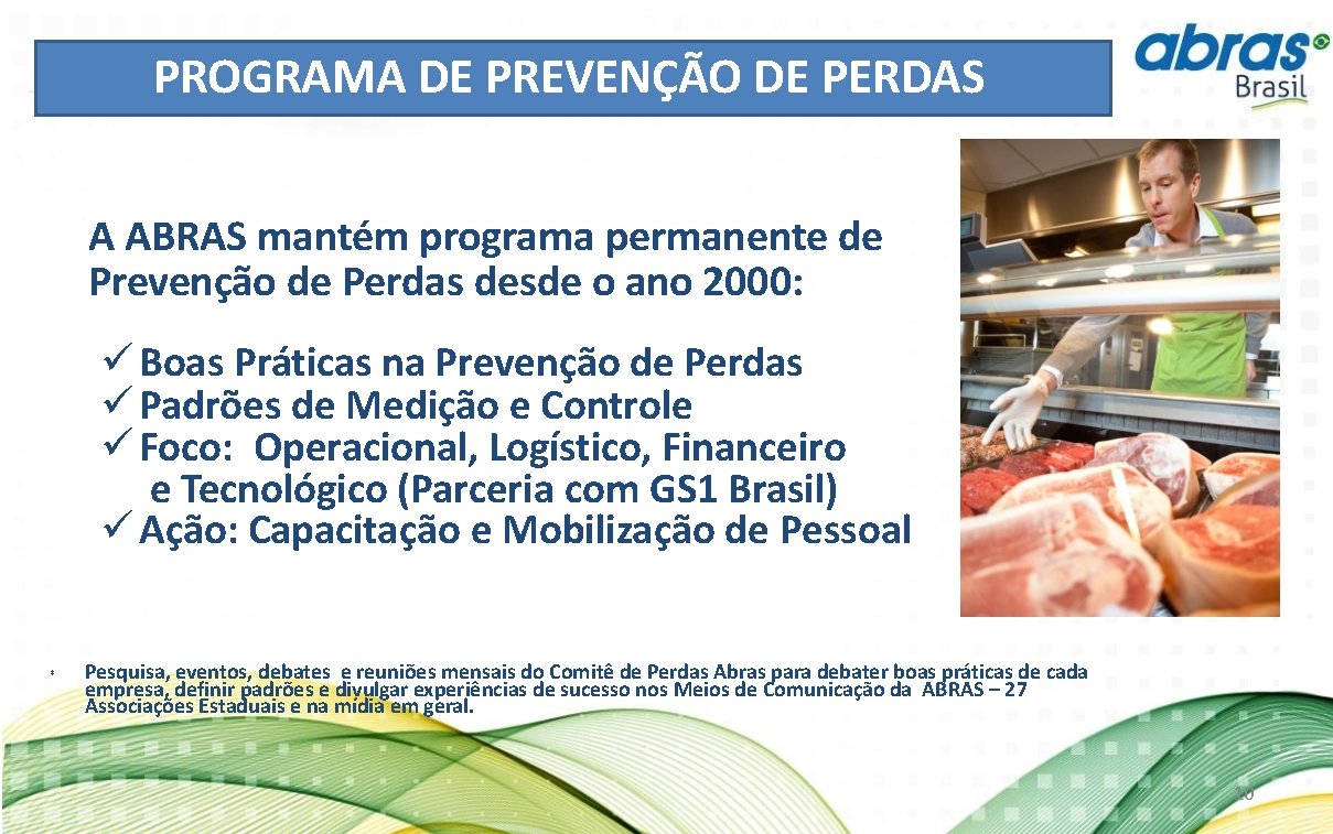 PROGRAMA DE PREVENÇÃO DE PERDAS A ABRAS mantém programa permanente de Prevenção de Perdas