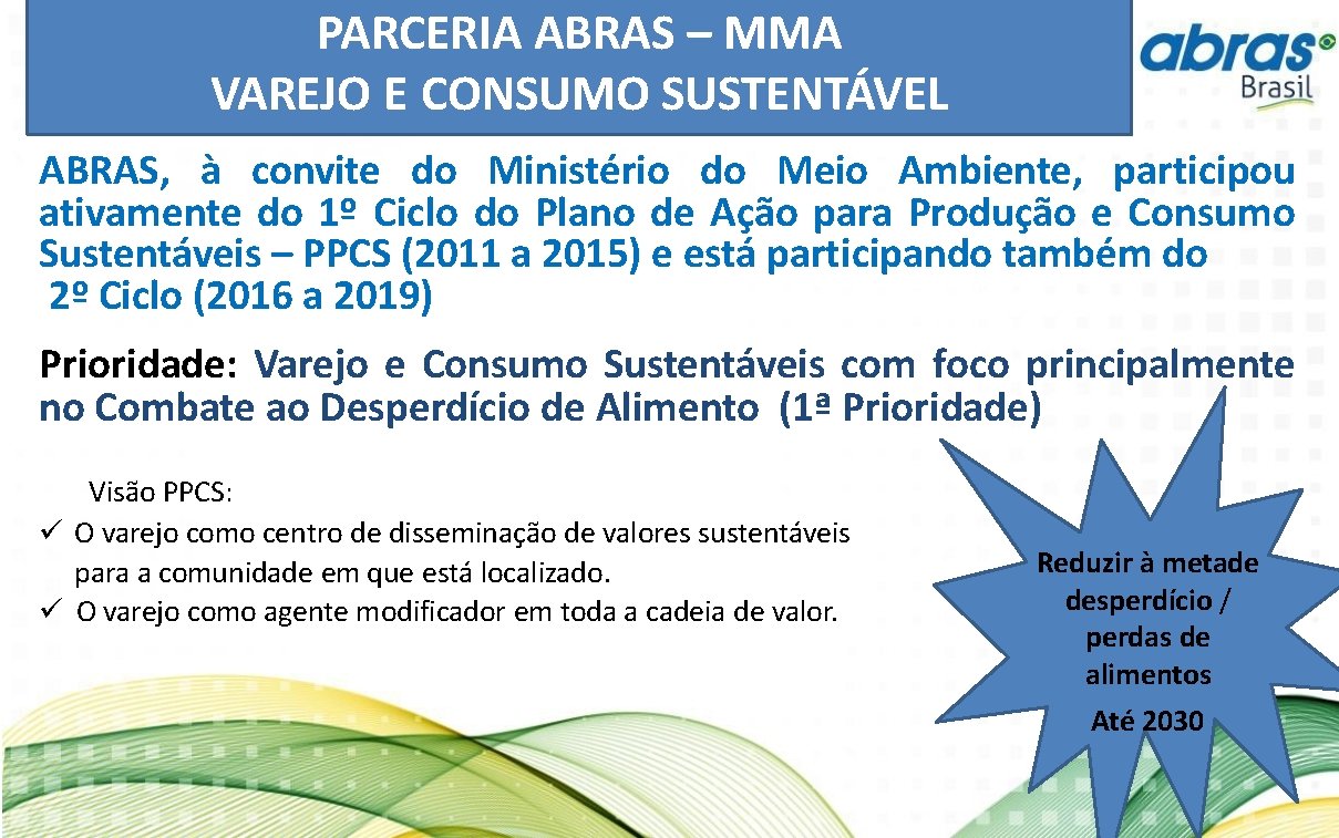 PARCERIA ABRAS – MMA VAREJO E CONSUMO SUSTENTÁVEL ABRAS, à convite do Ministério do