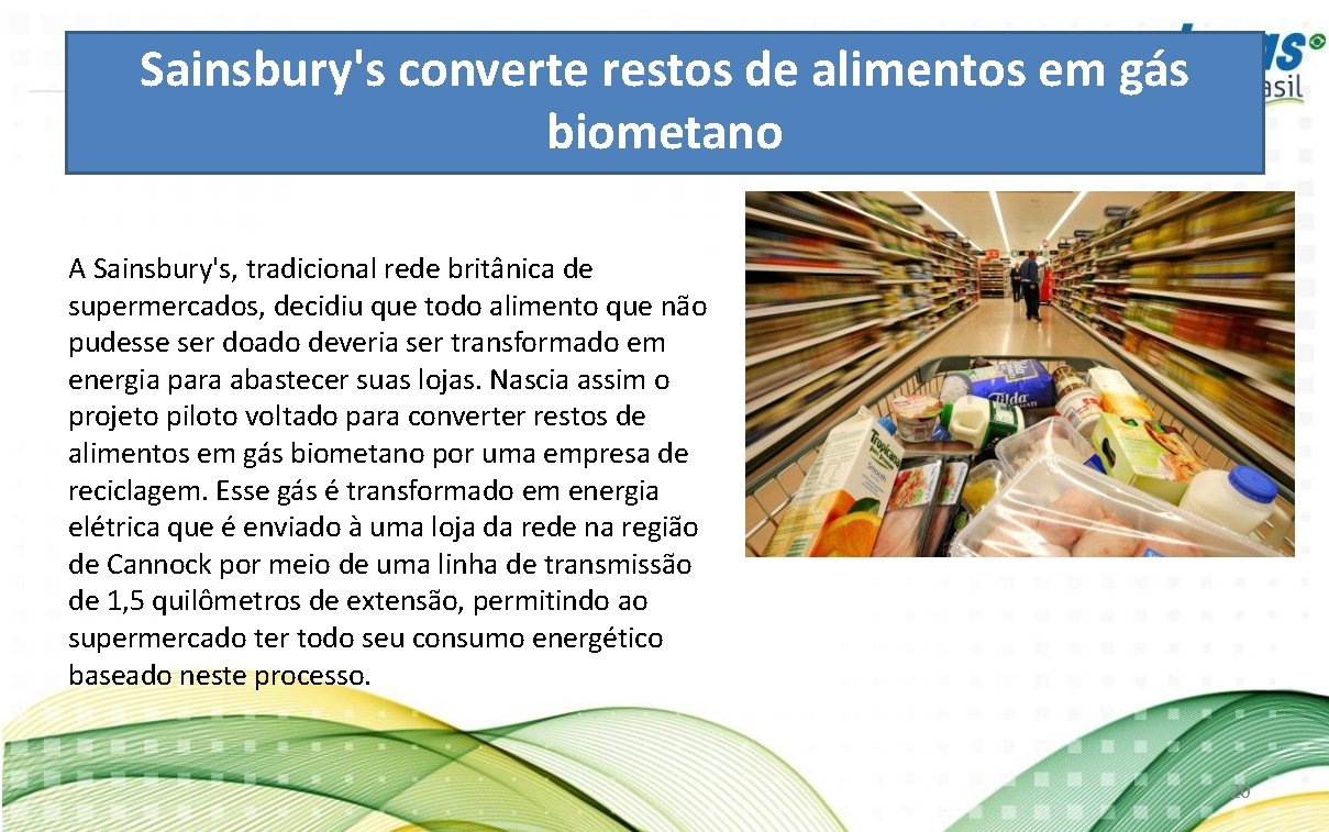 Sainsbury's converte restos de alimentos em gás biometano A Sainsbury's, tradicional rede britânica de