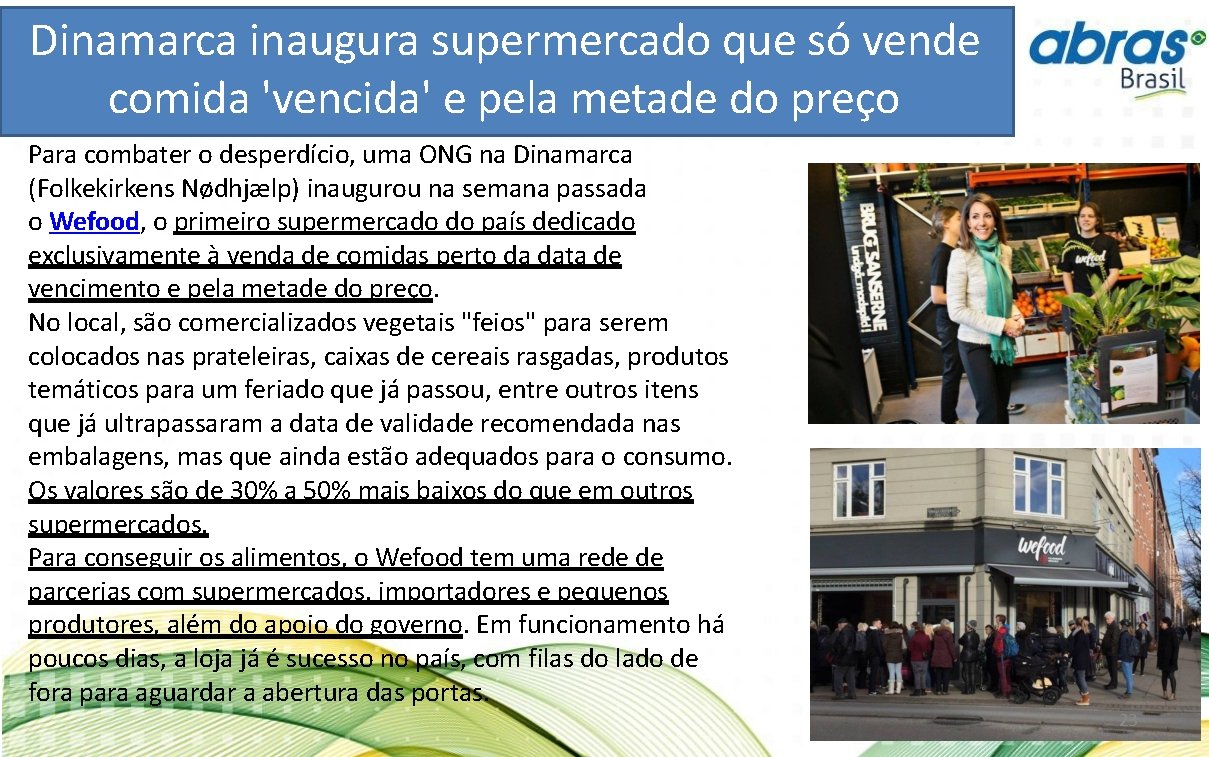 Dinamarca inaugura supermercado que só vende comida 'vencida' e pela metade do preço Para