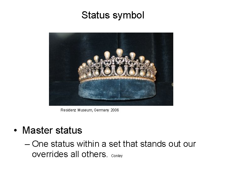 Status symbol Residenz Museum, Germany 2006 • Master status – One status within a