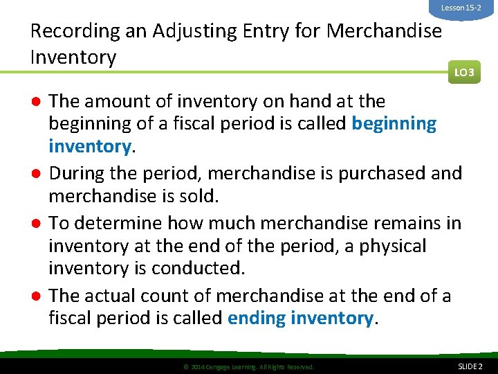 Lesson 15 -2 Recording an Adjusting Entry for Merchandise Inventory LO 3 ● The