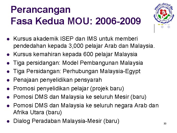 Perancangan Fasa Kedua MOU: 2006 -2009 l l l l l Kursus akademik ISEP