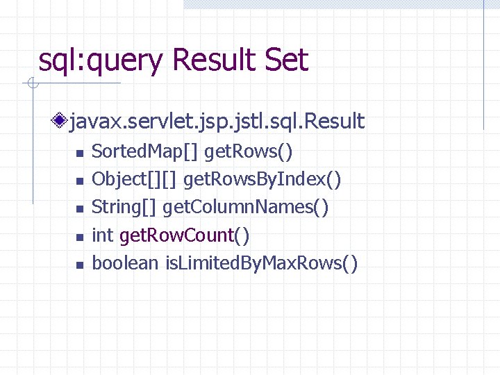 sql: query Result Set javax. servlet. jsp. jstl. sql. Result n n n Sorted. sql: query Result Set javax. servlet. jsp. jstl. sql. Result n n n Sorted.
