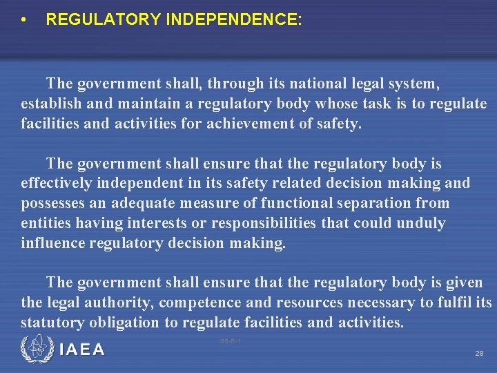  • REGULATORY INDEPENDENCE: The government shall, through its national legal system, establish and