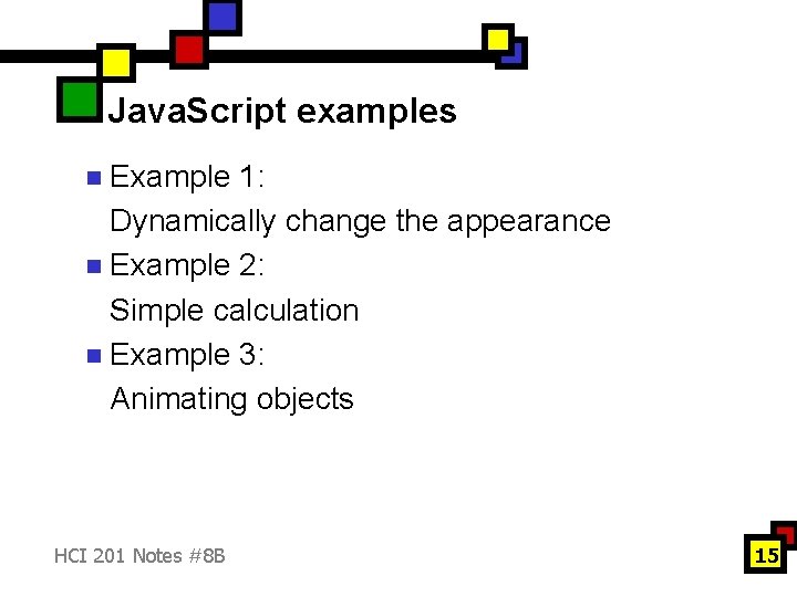 Java. Script examples Example 1: Dynamically change the appearance n Example 2: Simple calculation