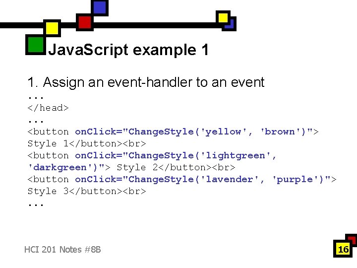 Java. Script example 1 1. Assign an event-handler to an event. . . </head>.