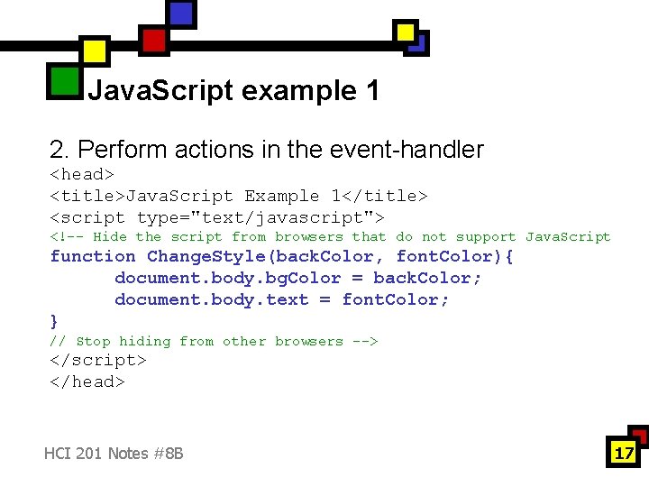 Java. Script example 1 2. Perform actions in the event-handler <head> <title>Java. Script Example