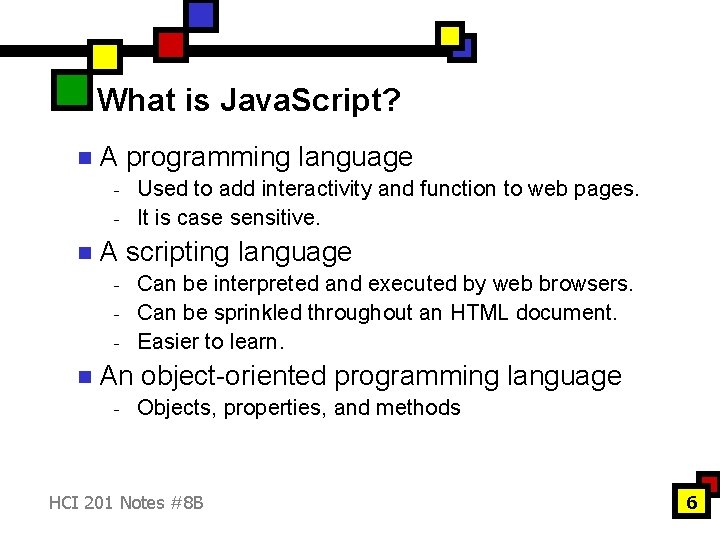 What is Java. Script? n A programming language - n A scripting language -