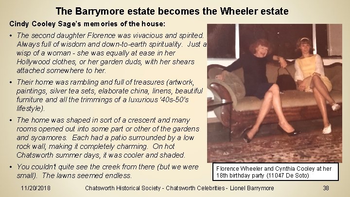 The Barrymore estate becomes the Wheeler estate Cindy Cooley Sage’s memories of the house: