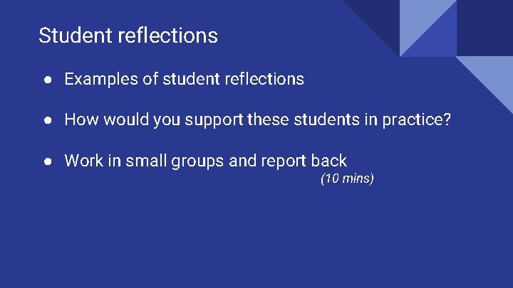 Student reflections ● Examples of student reflections ● How would you support these students
