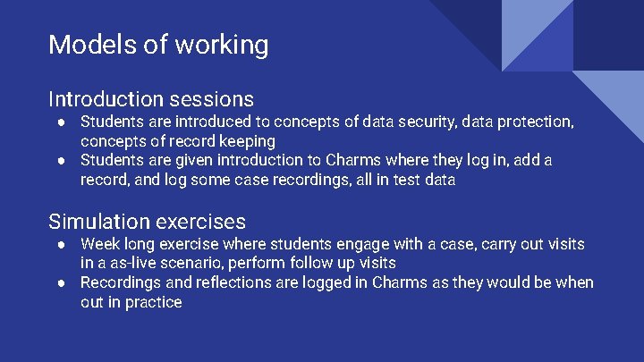 Models of working Introduction sessions ● Students are introduced to concepts of data security,