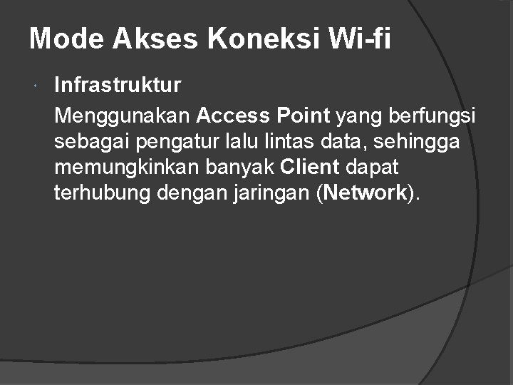 Mode Akses Koneksi Wi-fi Infrastruktur Menggunakan Access Point yang berfungsi sebagai pengatur lalu lintas