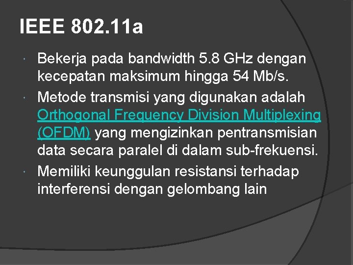 IEEE 802. 11 a Bekerja pada bandwidth 5. 8 GHz dengan kecepatan maksimum hingga