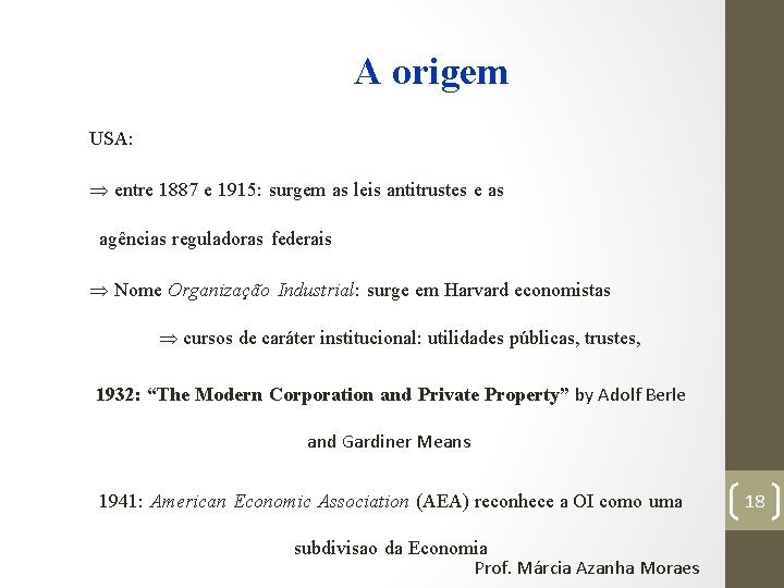 A origem USA: entre 1887 e 1915: surgem as leis antitrustes e as agências