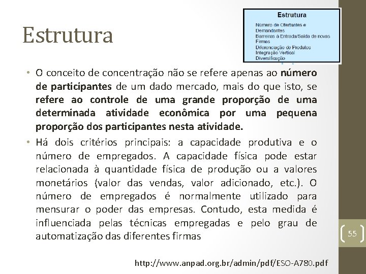 Estrutura • O conceito de concentração não se refere apenas ao número de participantes