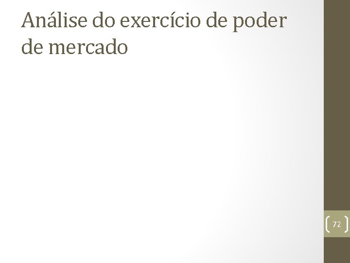 Análise do exercício de poder de mercado 72 