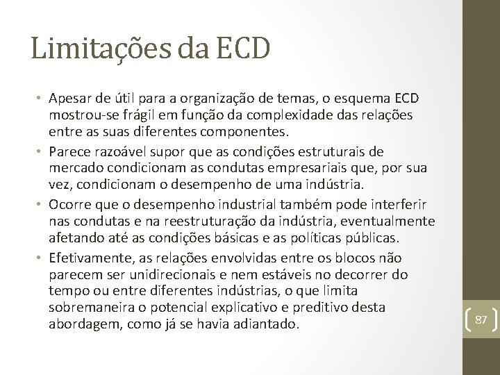 Limitações da ECD • Apesar de útil para a organização de temas, o esquema