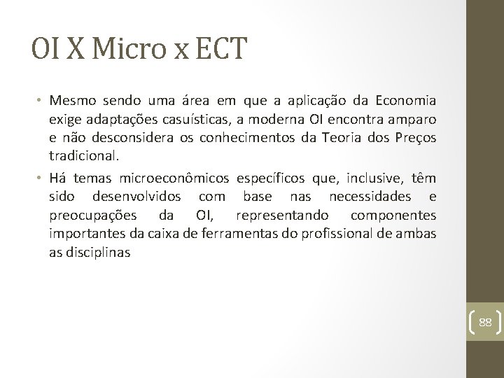 OI X Micro x ECT • Mesmo sendo uma área em que a aplicação