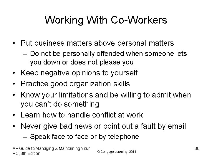 Working With Co-Workers • Put business matters above personal matters – Do not be