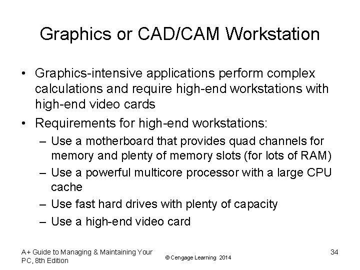 Graphics or CAD/CAM Workstation • Graphics-intensive applications perform complex calculations and require high-end workstations