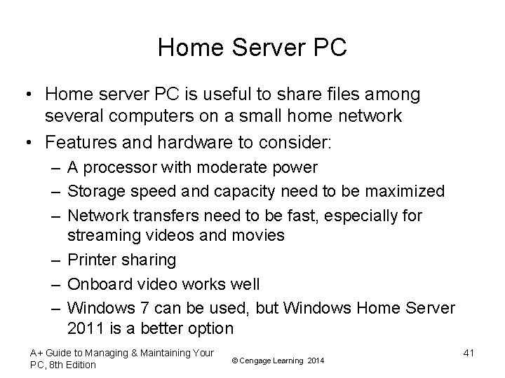 Home Server PC • Home server PC is useful to share files among several