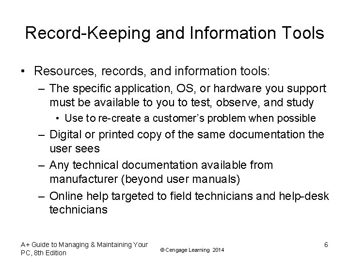 Record-Keeping and Information Tools • Resources, records, and information tools: – The specific application,
