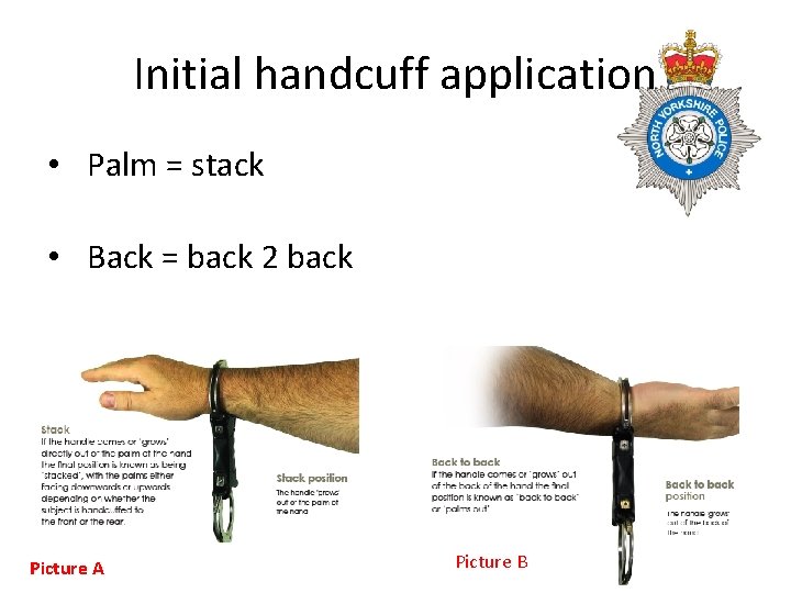 Initial handcuff application • Palm = stack • Back = back 2 back Picture