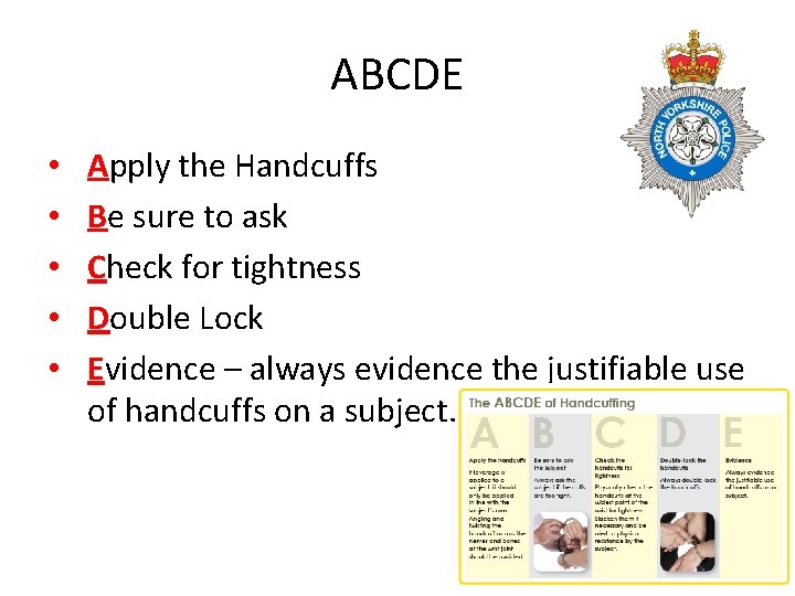ABCDE • • • Apply the Handcuffs Be sure to ask Check for tightness