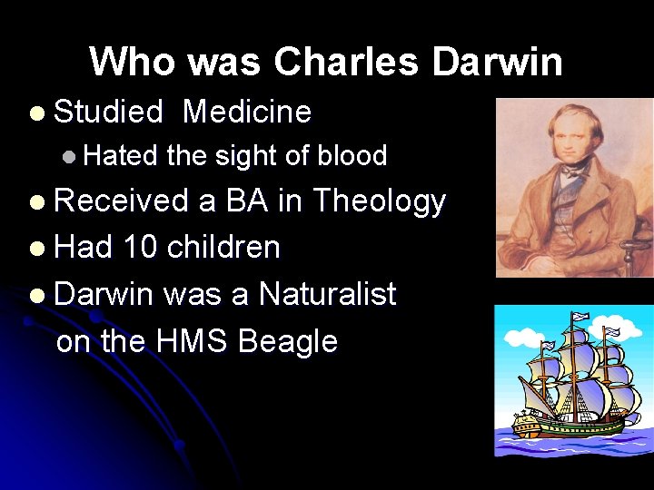 Who was Charles Darwin l Studied l Hated Medicine the sight of blood l