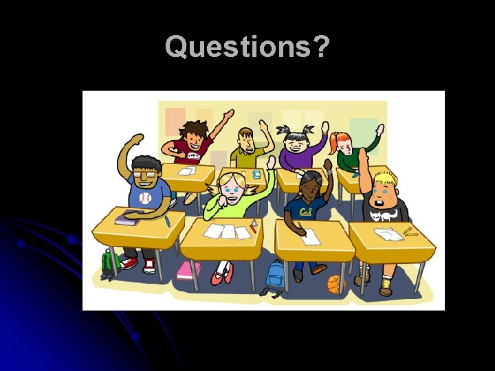 Questions? 